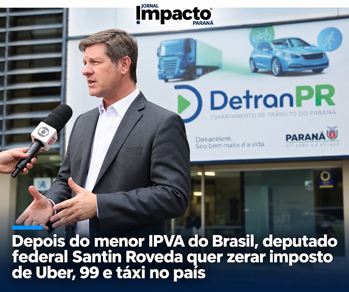 Depois do menor IPVA do Brasil, deputado federal Santin Roveda quer zerar imposto de Uber, 99 e táxi no país